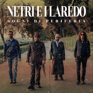 Netri e i Laredo - Sogni di periferia (Album Cover)