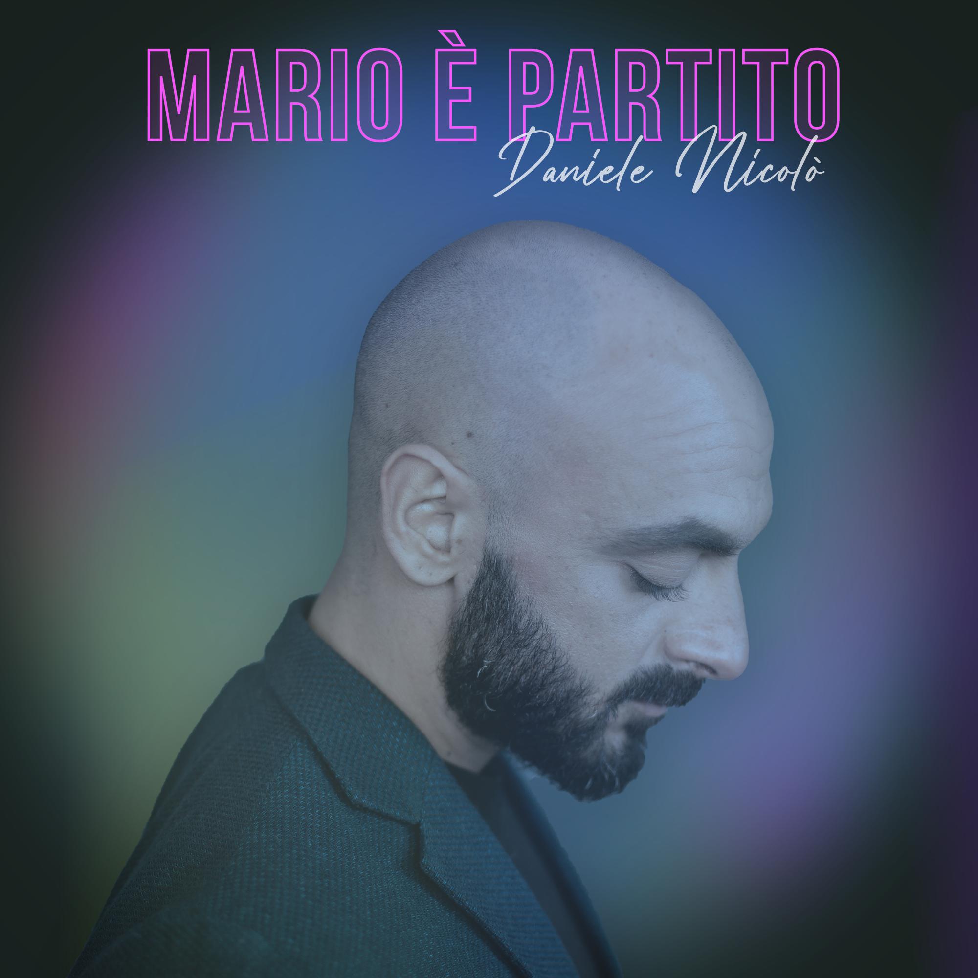 Daniele Nicolò - Mario è partito (New Single)